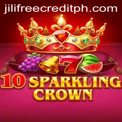 10SparklingCrown: A Delightful Experience with Jili Free Credit