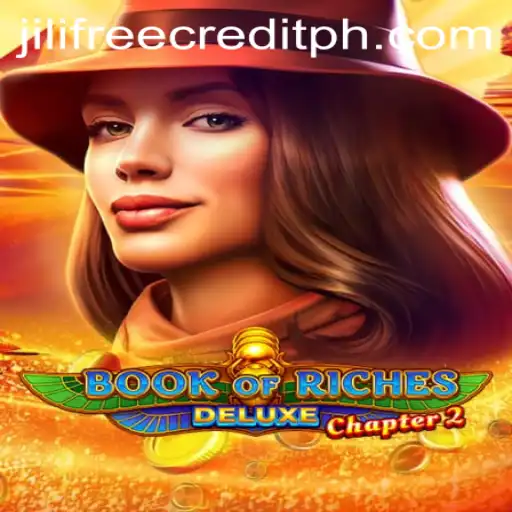 Discover the Thrilling Adventure of BookofRichesDeluxeChapter2 and Unlock Jili Free Credit