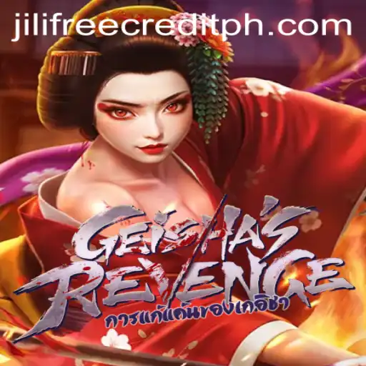 GeishasRevenge and Jili Free Credit: A Thrilling Adventure in the Gaming World