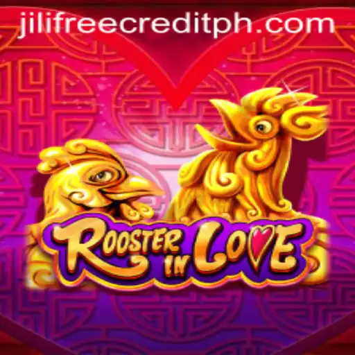 Exploring RoosterInLove and the Buzz Around Jili Free Credit